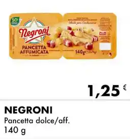Iper Tosano NEGRONI Pancetta dolce/aff. offerta