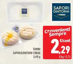Conad Tomini SAPORI&DINTORNI CONAD offerta