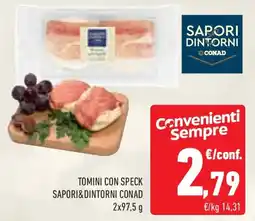 Conad Tomini con speck SAPORI&DINTORNI CONAD offerta