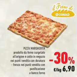 Conad Pizza margherita prodotto da forno surgelato all'origine e cotto in negozio nei punti vendita con doratura offerta