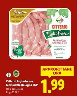 Lidl Citterio Tagliofresco Mortadella Bologna IGP offerta