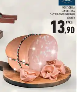 Conad Margherita Mortadella con cotenna SAPORI&DINTORNI CONAD al taglio offerta