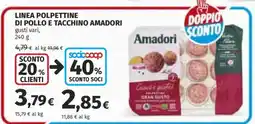 Coop LINEA POLPETTINE DI POLLO E TACCHINO AMADORI offerta