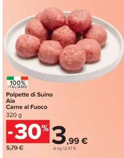 Carrefour Polpette di Suino Aia Carne al Fuoco offerta