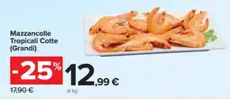 Carrefour Mazzancolle Tropicali Cotte (Grandi) offerta