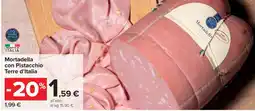 Carrefour Mortadella con Pistacchio Terre d’Italia offerta