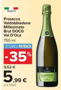 Carrefour Prosecco Valdobbiadene Millesimato Brut DOCG Val D’Oca offerta