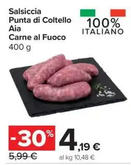 Carrefour Salsiccia Punta di Coltello Aia Carne al Fuoco offerta