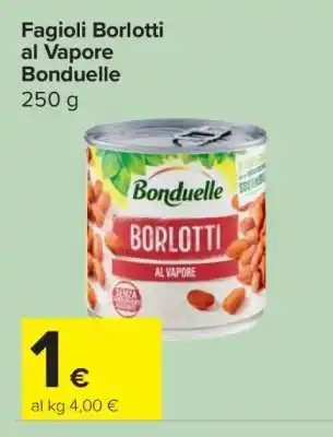 Carrefour Fagioli Borlotti al Vapore Bonduelle offerta
