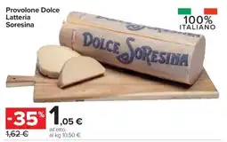 Carrefour Provolone Dolce Latteria Soresina offerta
