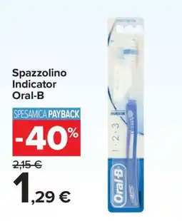 Carrefour Spazzolino Indicator Oral-B offerta