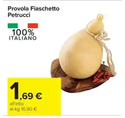 Carrefour Provola Fiaschetto Petrucci offerta
