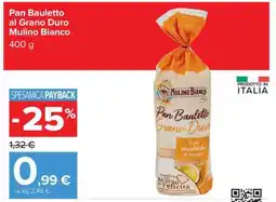Carrefour Pan Bauletto al Grano Duro Mulino Bianco offerta