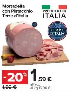 Carrefour Express Mortadella con Pistacchio Terre d'Italia offerta