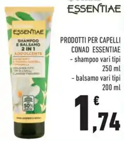 Conad Margherita Prodotti per capelli CONAD ESSENTIAE shampoo vari tipi balsamo vari tipi offerta