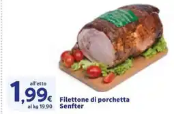 Sigma Filettone di porchetta Senfter offerta