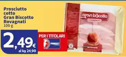Sigma Prosciutto cotto Gran Biscotto Rovagnati offerta