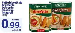 Sigma Fette biscottate Granfetta Delverde classiche, integrali offerta