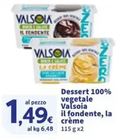 Sigma Dessert 100% vegetale Valsoia il fondente, la crème offerta