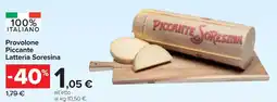 Carrefour Provolone Piccante Latteria Soresina offerta