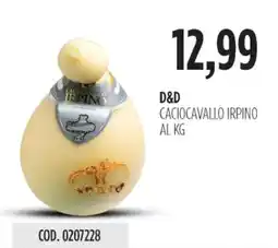 Carico Cash & Carry D&d caciocavallo irpino offerta