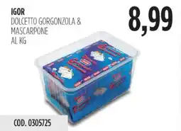 Carico Cash & Carry Igor dolcetto gorgonzola & mascarpone offerta