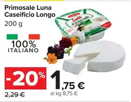 Carrefour Primosale Luna Caseificio Longo offerta