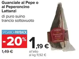 Carrefour Guanciale al Pepe o al Peperoncino Lattanzi offerta