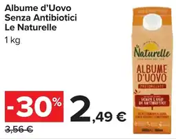 Carrefour Albume d'Uovo Senza Antibiotici Le Naturelle offerta