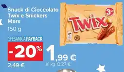 Carrefour Snack di Cioccolato Twix e Snickers Mars offerta