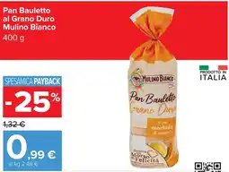 Carrefour Pan Bauletto al Grano Duro Mulino Bianco offerta