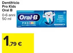 Carrefour Dentifricio Pro Kids Oral B offerta