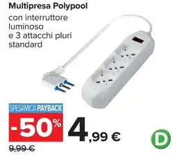 Carrefour Multipresa Polypool con interruttore luminoso e 3 attacchi pluri standard offerta