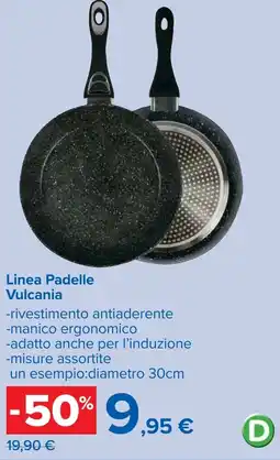 Carrefour Linea Padelle Vulcania offerta