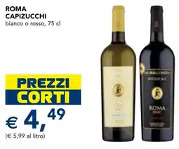 Esselunga Roma capizucchi bianco o rosso offerta