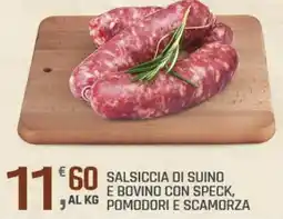 Supermercati Dok Salsiccia di suino e bovino con speck, al kg pomodori e scamorza offerta