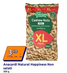 Action Anacardi Natural Happiness Non salati offerta