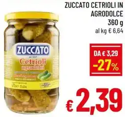 A&O Zuccato cetrioli in agrodolce offerta