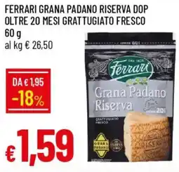 IperFamila Ferrari grana padano riserva dop oltre 20 mesi grattugiato fresco offerta