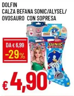 IperFamila Dolfin calza befana sonic/alysel/ ovosauro con sopresa offerta