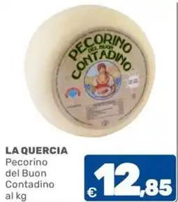 C+C Cash and Carry LA QUERCIA Pecorino del Buon Contadino offerta
