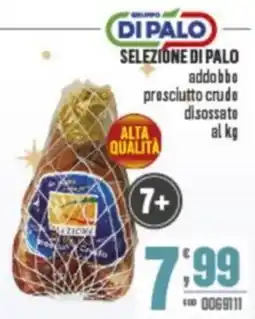 Gruppo di Palo SELEZIONE DI PALO addobbo prosciutto crudo disossato offerta