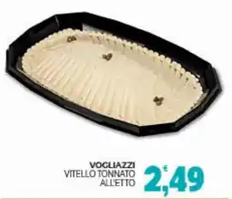 Eté Vogliazzi vitello tonnato all'etto offerta