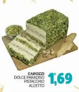 Eté Carozzi dolce paradiso pistacchio all'etto offerta
