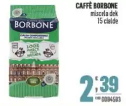 Gruppo di Palo CAFFÈ BORBONE miscela dek offerta