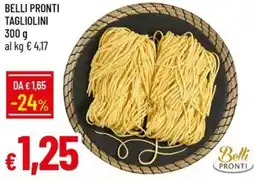 Galassia Belli pronti tagliolini offerta