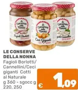 C+C Cash and Carry LE CONSERVE DELLA NONNA Fagioli Borlotti/ Cannellini/Ceci giganti Cotti al Naturale offerta