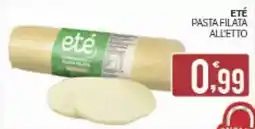 Eté Eté pasta filata offerta