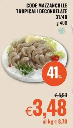 Famila Code mazzancolle tropicali decongelate 31/40 offerta