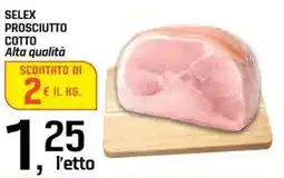 Famila Superstore Selex prosciutto cotto alta qualità offerta